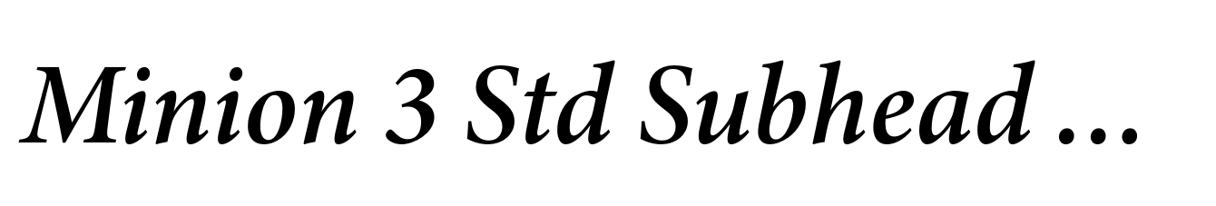 Minion 3 Std Subhead Semibold Italic